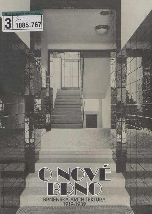 O nové Brno: brněnská architektura 1919-1939 : katalog
