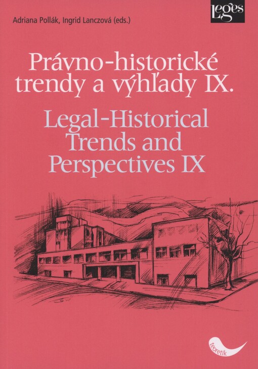 Právno-historické trendy a výhľady IX. =: Legal-historical trends and perspectives IX