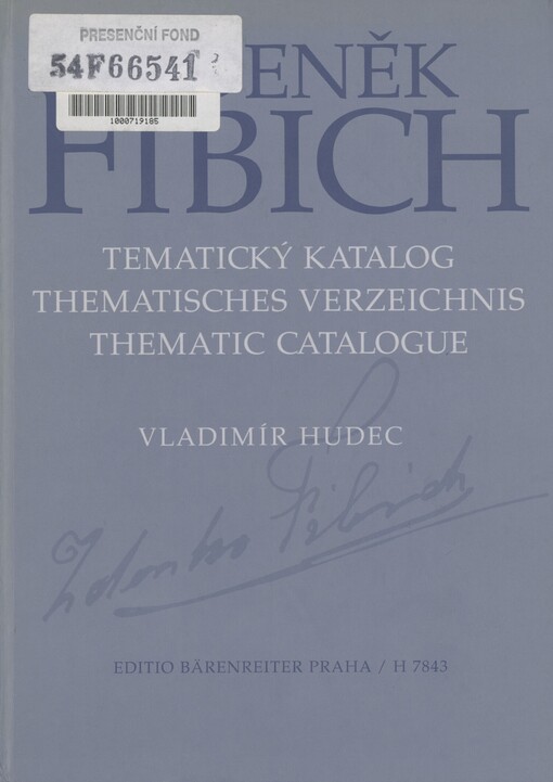 Zdeněk Fibich: tematický katalog : = thematisches Verzeichnis : = thematic catalogue