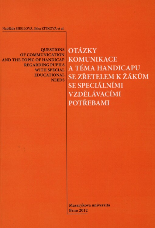 Otázky komunikace a téma handicapu se zřetelem k žákům se speciálními vzdělávacími potřebami =: Questions of communication and the topic of handicap regarding pupils with special educational needs