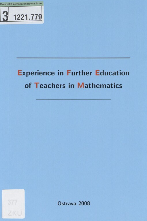 Zkušenosti s dalším vzděláváním učitelů v matematice: [Ostrava, Česká republika, 5.-7. února 2008]