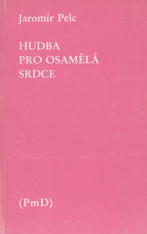 Hudba pro osamělá srdce: [výbor z poezie z let 1982-1989]