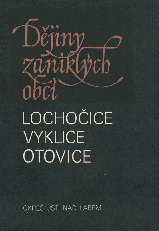 Dějiny zaniklých obcí: Vyklice, Lochočice a Otovice