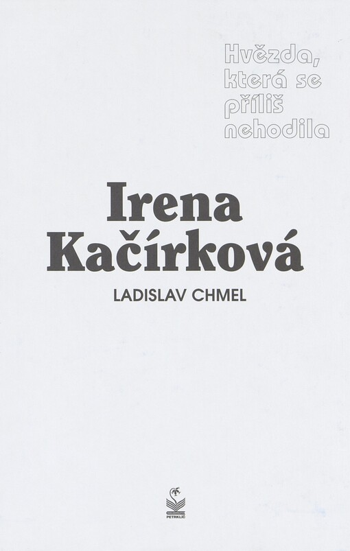 Irena Kačírková: hvězda, která se příliš nehodila