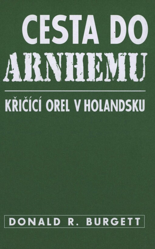 Cesta do Arnhemu: křičící orel v Holandsku