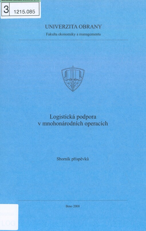 Logistická podpora v mnohonárodních operacích: sborník příspěvků z mezinárodní vědecké konference : Brno, 19. května 2008