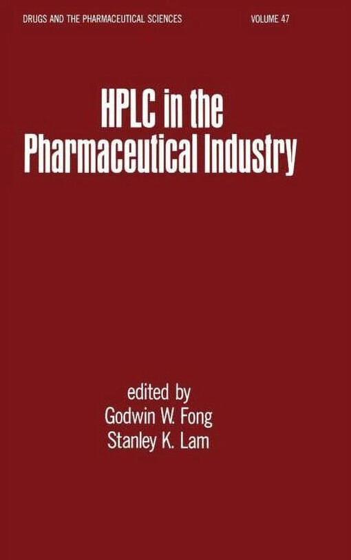 Hplc in the Pharmaceutical Industry (Drugs and the Pharmaceutical Sciences)