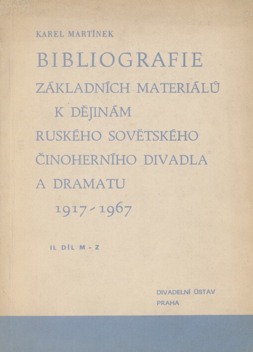 Bibliografie základních materiálů k dějinám ruského sovětského činoherního divadla a dramatu 1917-1967