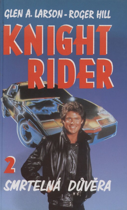 Knight Rider. 2. Smrtelná důvěra