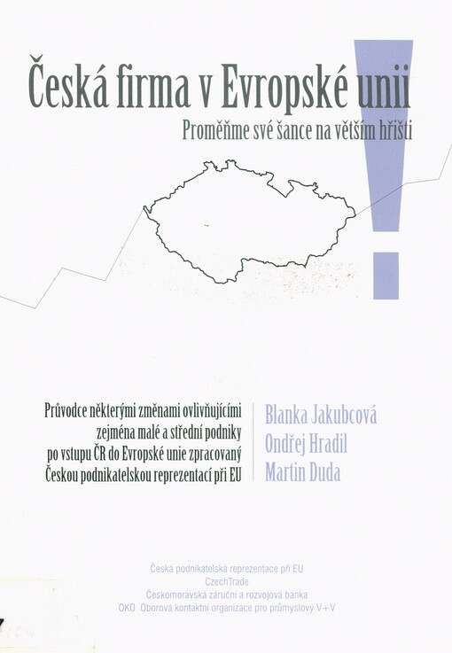 Česká firma v Evropské unii: průvodce některými změnami ovlivňujícími zejména malé a střední podniky po vstupu ČR do Evropské unie zpracovaný Českou podnikatelskou reprezentací při EU