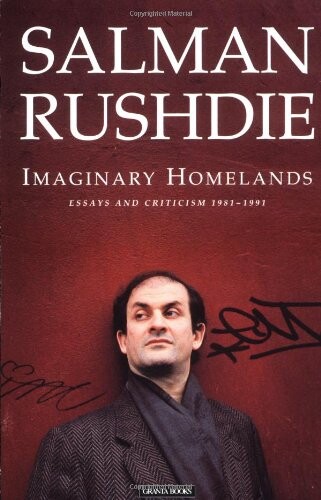 Imaginary homelands : essays and criticism 1981-1991
