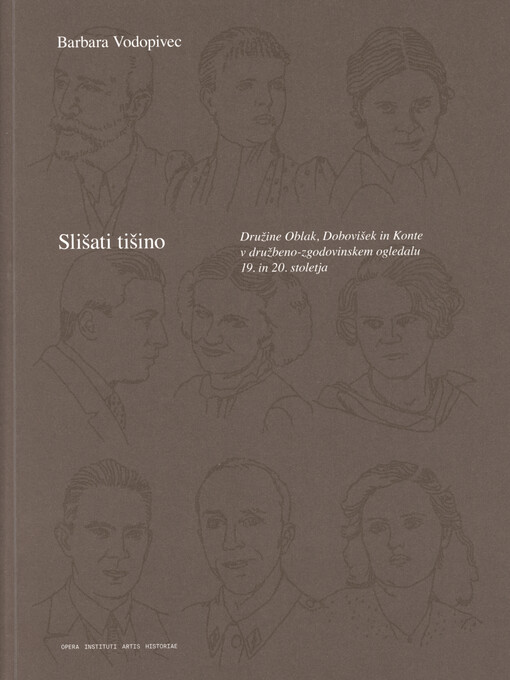 Slišati tišino : družine Oblak, Dobovišek in Konte v družbeno-zgodovinskem ogledalu 19. in 20. stoletja
