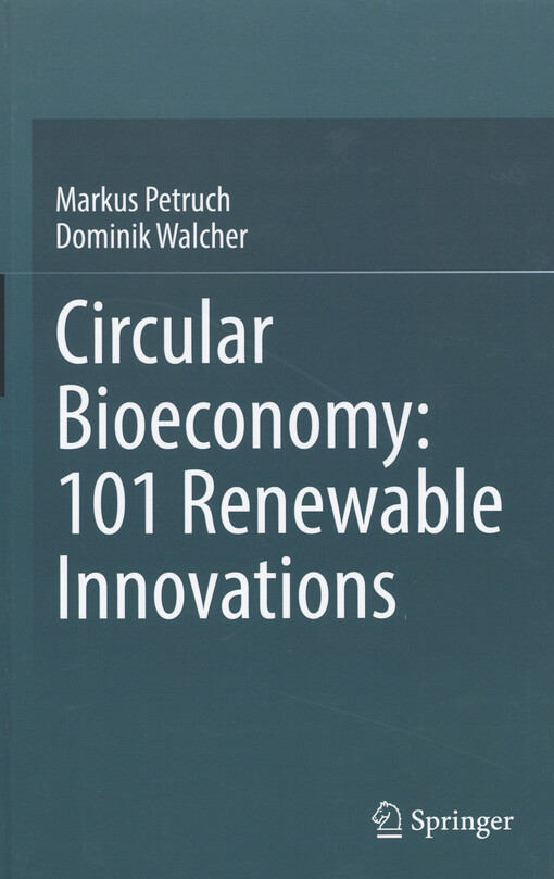 Circular bioeconomy : 101 renewable innovations