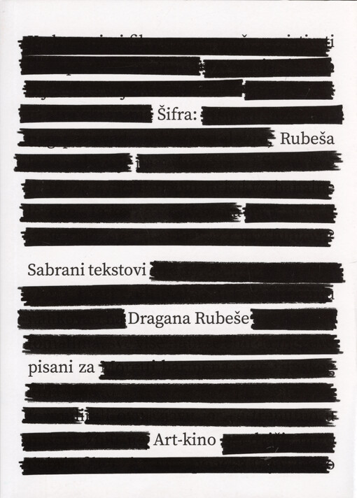 Šifra: Rubeša : sabrani tekstovi Dragana Rubeše pisani za Art-kino