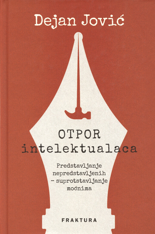 Otpor intelektualaca : predstavljanje nepredstavljenih - suprotstavljanje moćnima