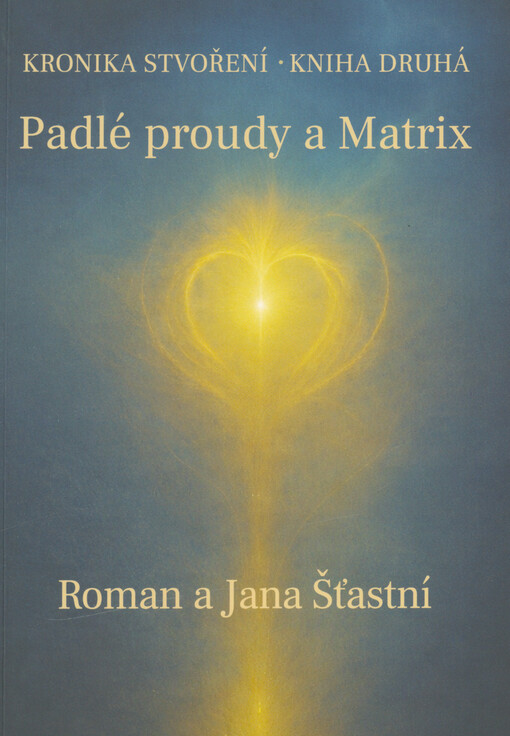 Kronika stvoření. Kniha druhá, Padlé proudy a Matrix