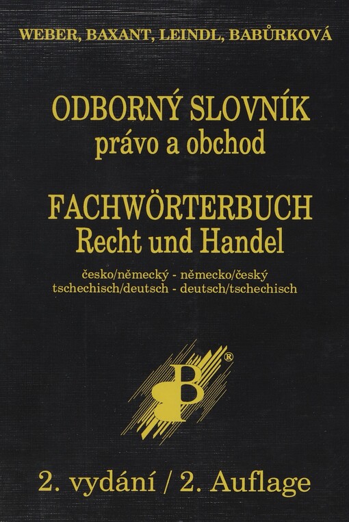 Odborný slovník - právo a obchod: [česko-německý] = Fachwörterbuch Recht und Handel : [deutsch-tschechisch]