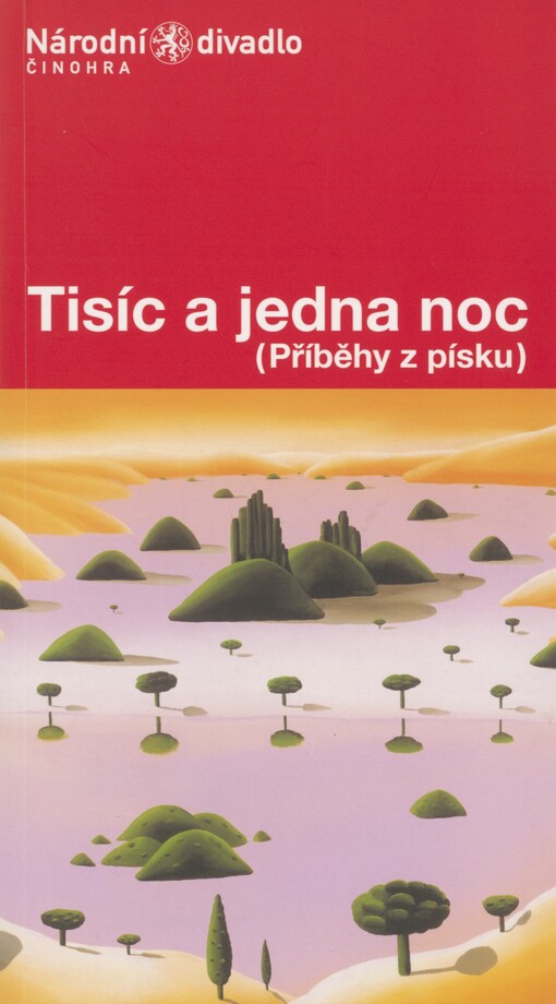Tisíc a jedna noc: (příběhy z písku) : česká premiéra 7. a 8. dubna 2005 ve Stavovském divadle