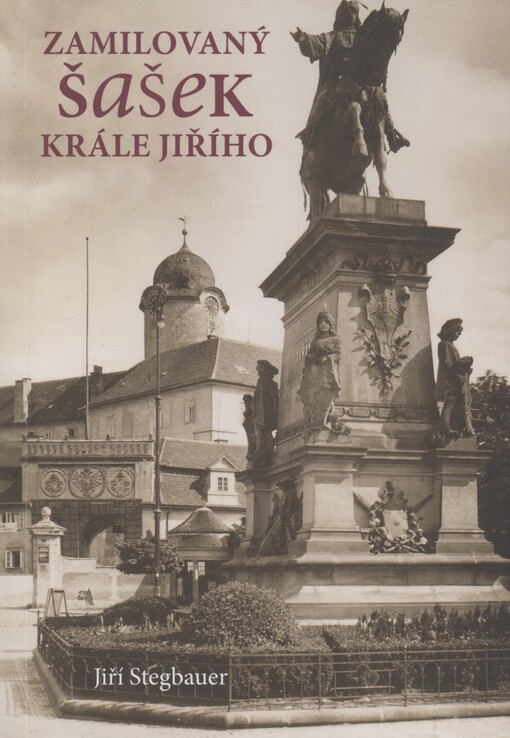 Zamilovaný šašek krále Jiřího: (rodným Poděbradům)