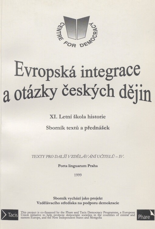 Evropská integrace a otázky českých dějin: XI. letní škola historie : sborník textů a přednášek