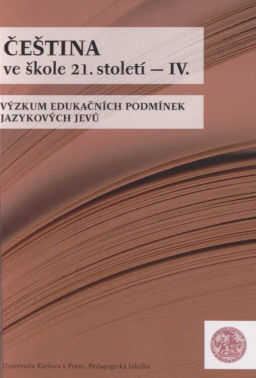 Čeština ve škole 21. století. IV. Výzkum edukačních podmínek jazykových jevů