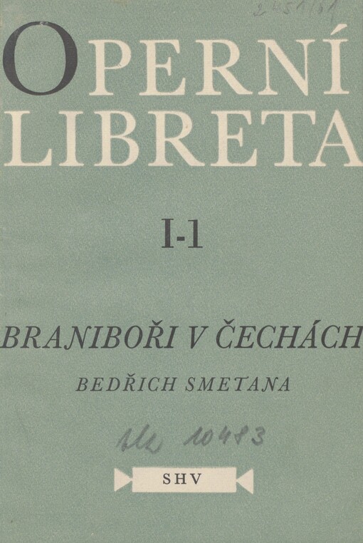 Braniboři v Čechách: opera o třech dějstvích (šesti obrazech) na text Karla Sabiny