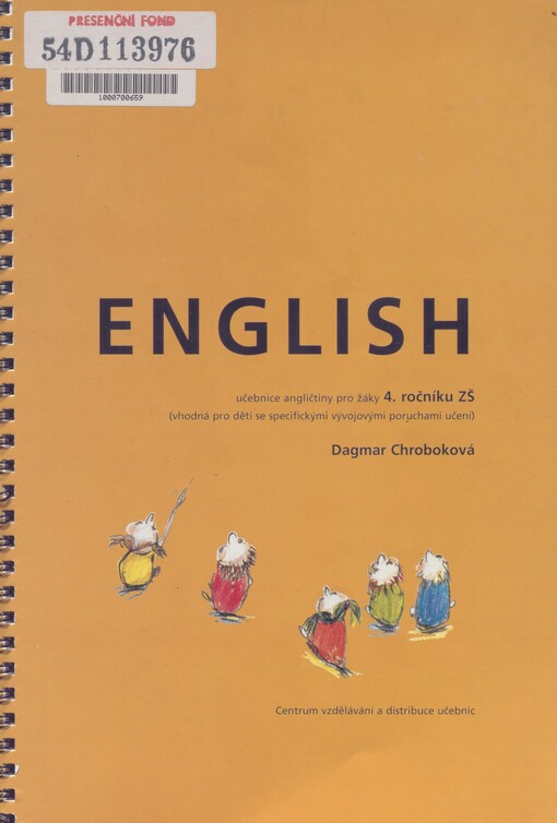 English: učebnice angličtiny pro žáky 4. ročníku ZŠ : (vhodná pro děti se specifickými vývojovými poruchami učení)