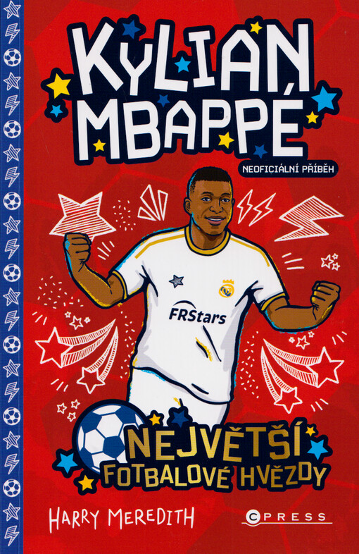 Kylian Mbappé : neoficiální příběh