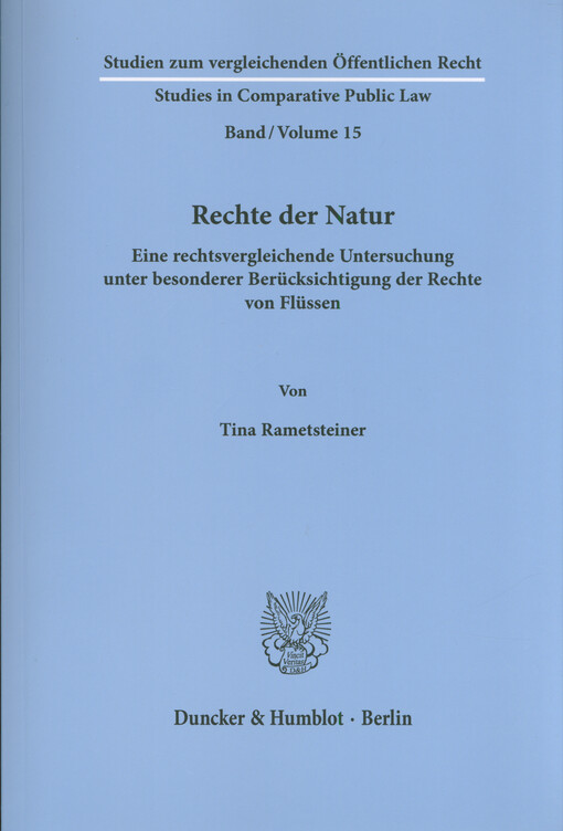 Rechte der Natur : eine rechtsvergleichende Untersuchung unter besonderer Berücksichtigung der Rechte von Flüssen