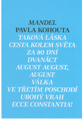 Mandel Pavla Kohouta : hry 1957 až 2020. 1 až 7  (odkaz v elektronickém katalogu)