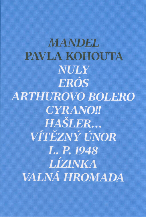 Mandel Pavla Kohouta : hry 1957 až 2020. 8 až 15