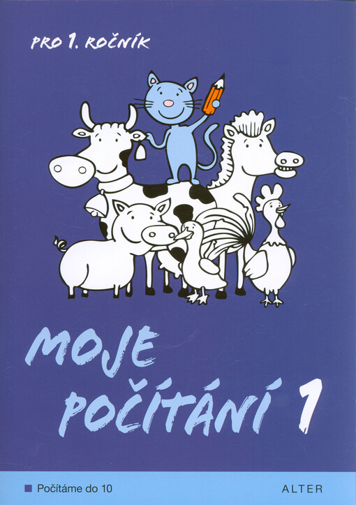 Moje počítání 1 : pro 1. ročník : počítáme do 10