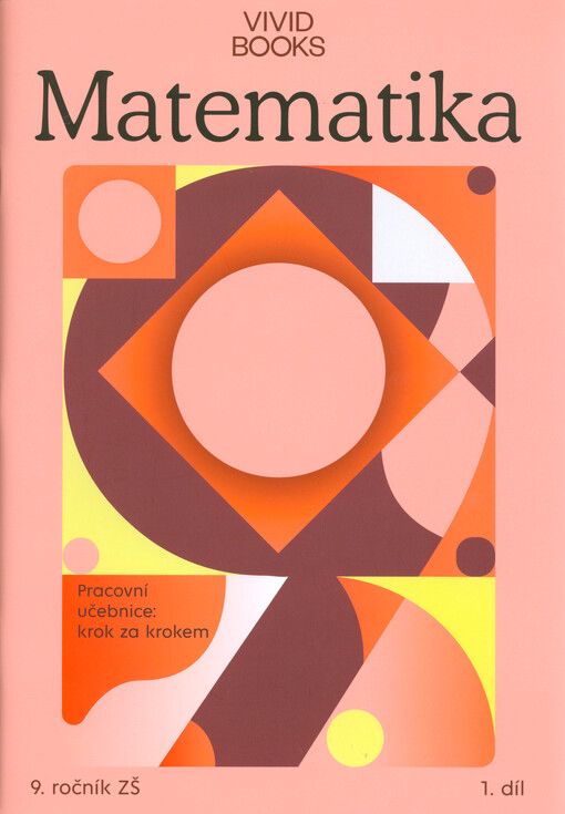 Matematika 9 : pracovní učebnice : krok za krokem : 9. ročník ZŠ