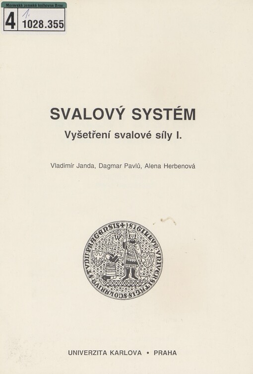 Svalový systém: vyšetření svalové síly I : skripta pro posl. fak. tělesné výchovy a sportu Univ. Karlovy