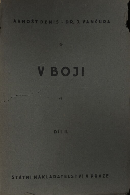 V boji: sbírka článků, řečí a posudků prof. Arnošta Denise v době války světové