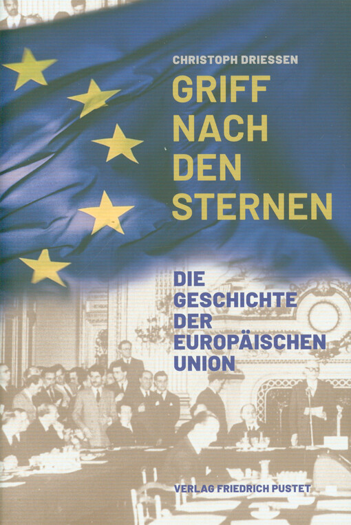Griff nach den Sternen : die Geschichte der Europäischen Union