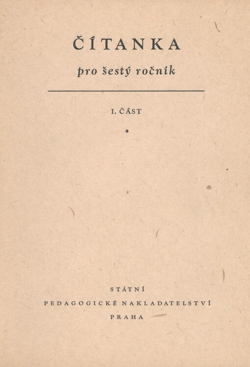 Čítanka pro šestý ročník: pokusná učebnice. 1. část