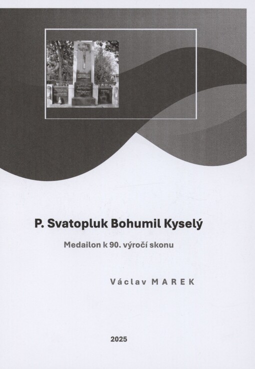 P. Svatopluk Bohumil Kyselý: medailon k 90. výročí skonu