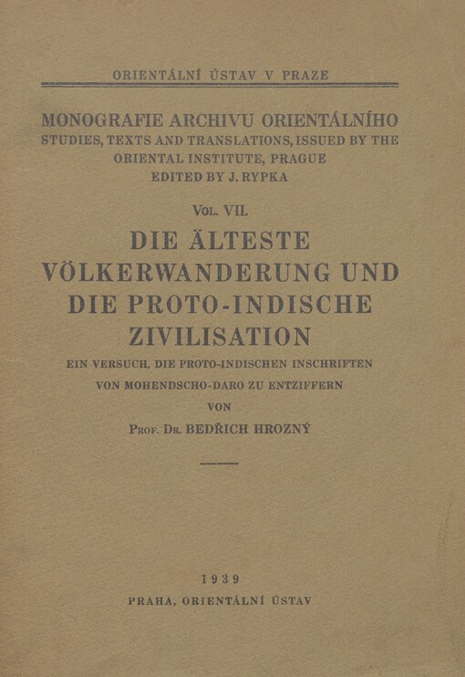 Über die älteste Völkerwanderung und über das Problem der proto-indischen Zivilisation: ein Versuch, die proto-indischen Inschriften von Mohendscho-Daro zu entziffern