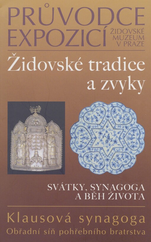 Židovské tradice a zvyky :svátky, synagoga a běh života
