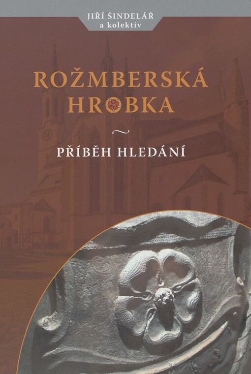 Rožmberská hrobka: příběh hledání