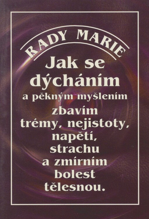 Naučme se dýchat, smějme se a mysleme nádherně proti napětí: rady Marie