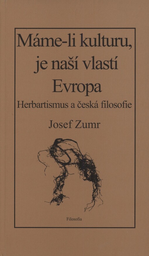 Máme-li kulturu, je naší vlastí Evropa: herbatismus a česká filosofie