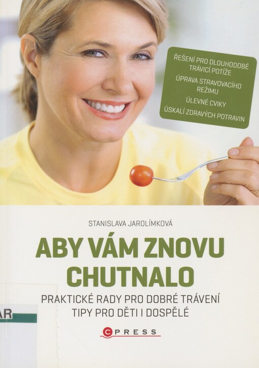 Aby vám znovu chutnalo: [praktické rady pro dobré trávení, tipy pro děti i dospělé]