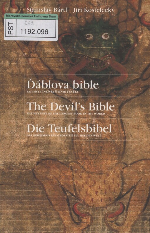 Ďáblova bible: tajemství největší knihy světa = The Devil's bible : the mystery of the largest book in the world = Die Teufelsbibel : das Geheimnis des grössten Buches der Welt