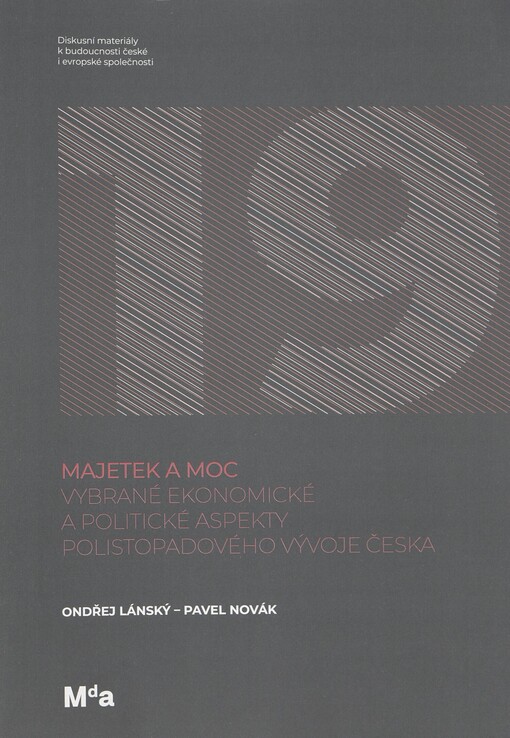 Majetek a moc: vybrané ekonomické a politické aspekty polistopadového vývoje Česka
