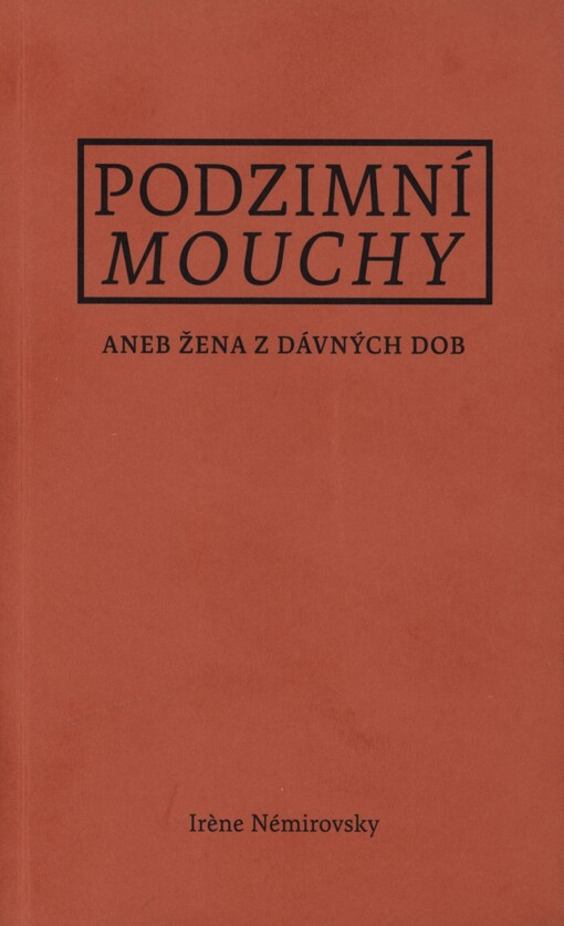Podzimní mouchy, aneb, Žena z dávných dob