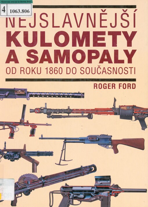 Nejslavnější kulomety a samopaly: [od roku 1860 do současnosti]