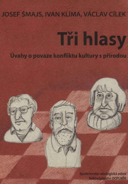Tři hlasy: úvahy o povaze konfliktu kultury s přírodou