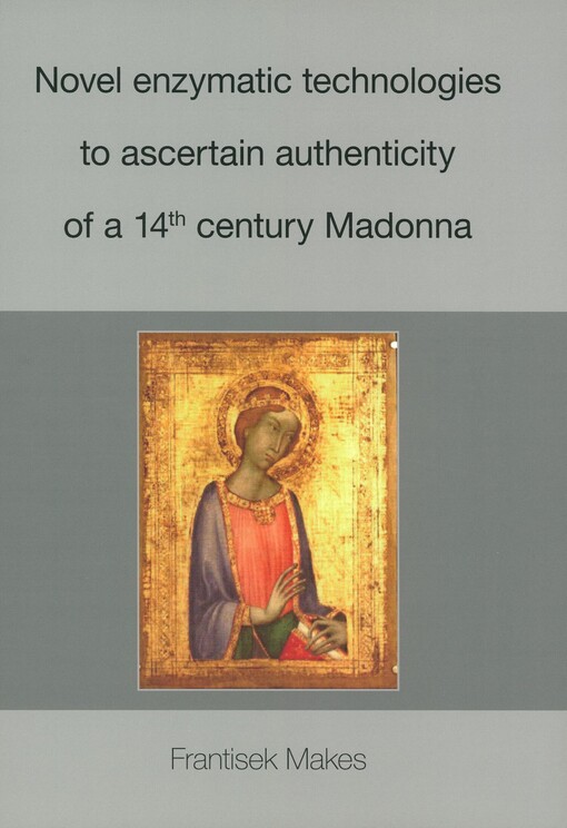 Novel enzymatic technologies to ascertain authenticity of a 14th century Madonna